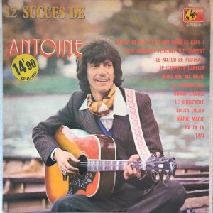 Antoine – 12 Succes De Antoine LP 1973 France Chanson Mondio Music