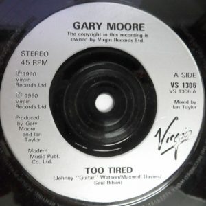 Gary Moore ?– Too Tired  Texas Strut 7″ No Sleeve Electronic Blues Rock 1990 UK