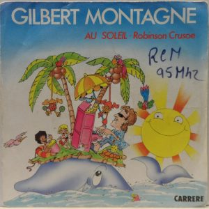 Gilbert Montagné – Au Soleil – Robinson Crusoe / Un Monde Entre Nous 7″ France