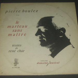 PIERRE BOULEZ – LE MARTEAU SANS MAITRE . RENE CHAR . ADES MA 30 LA 581 lp RARE
