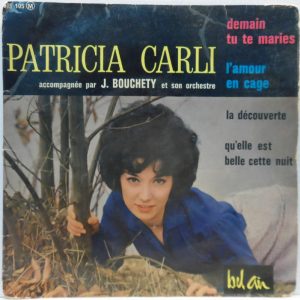 Patricia Carli – Demain Tu Te Maries 7″ EP France Chanson Jean Bouchéty Bel Air