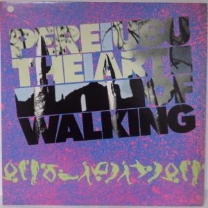 Pere Ubu ‎- The Art Of Walking LP 1980 New Wave 1st USA PRESSING NO BARCODE