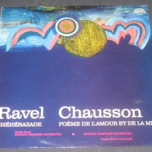 Ravel – Shéhérazade Chausson – Poème De L’Amour Turnovský Casei  Supraphon LP