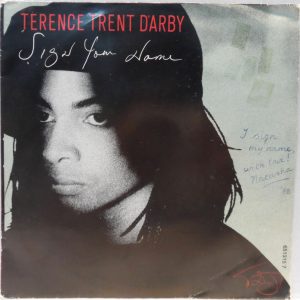 Terence Trent D’Arby – Sign Your Name / Greasy Chicken 7″ Single 1987 CBS P/S