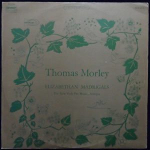 Thomas Morley – Elizabethan Madrigals LP The New York Pro Musica Antiqua ISRAEL