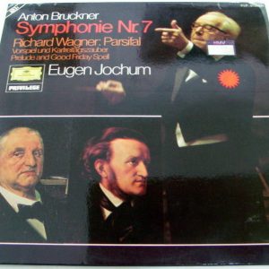 Anton Bruckner Symphony no. 7 Wagner – Parsifal EUGENE JOCHUM DGG 2 LP 2726 054