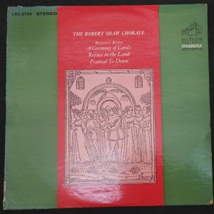 Britten ‎- A Ceremony Of Carols Etc Robert Shaw Chorale  RCA LSC-2759 lp 1964 EX