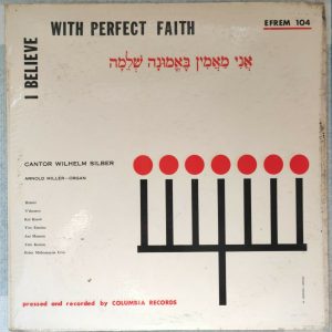 Cantor William Silber – I Believe With Perfect Faith LP *RARE* Jewish Cantorial
