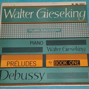 Debussy ‎- Preludes Book One Gieseking – Piano  Columbia ‎6-Eye ML 4537 LP