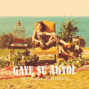 Gaye Su Akyol – Develerle Yaşıyorum CD Turkey 2014 Psychedelic Rock Indie