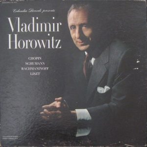 Horowitz – Chopin Rachmaninoff Schumann Liszt Columbia KL 5771 lp