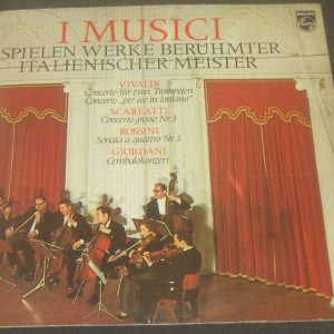 I Musici Vivaldi Scarlatti Rossini Giordani ‎– Italiaanse Meesters Philips LP