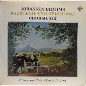 Jurgen Jurgens / Monteverdi Chor BRAHMS Weltiche und Geistliche Chormusik RARE