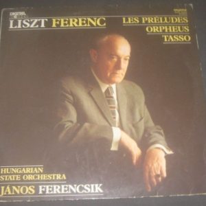 Liszt  Les Préludes , Orpheus , Tasso János Ferencsik Hungaroton ‎SLPD 12446 LP