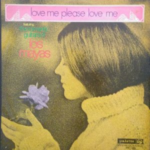Love Me Please Love Me – The Romantic Guitars Of Los Mayas LP Palette 1969
