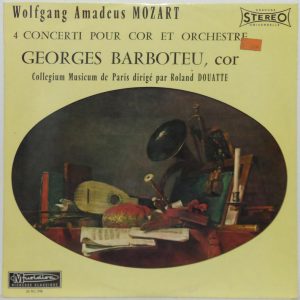 Mozart – 4 Concertos for Horn and Orchestra Georges Barboteu / Ronald Douatte