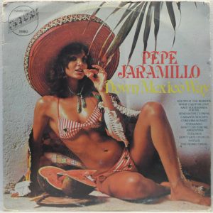 Pepe Jaramillo – Down Mexico Way LP Latin pop easy listening SEXY COVER