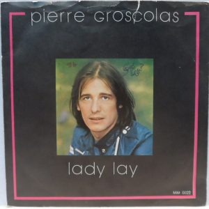 Pierre Groscolas – Lady Lay – Italian Version 7″ Single 1974 ITALY pop
