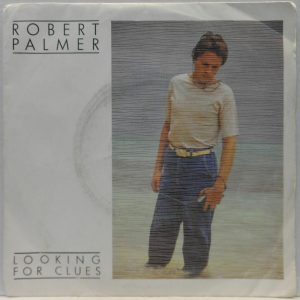 Robert Palmer – Looking For Clues / What Do You Care 7″ Single 1980 Synth Pop