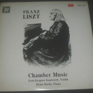 Franz Liszt Chamber Music Jean-Jacques Kantorow Henri Barda MHS 4211 LP EX