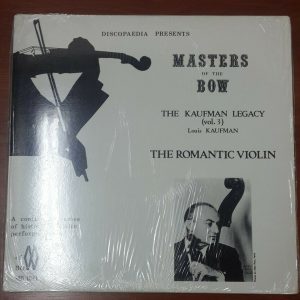 Louis Kaufman – Masters of the Bow – The Romantic Violin LP Sealed