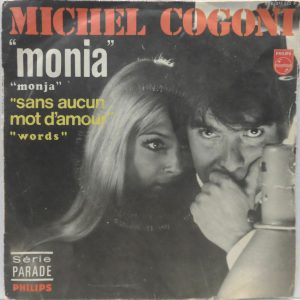 Michel Cogoni – Monia / Sans Aucun Mot D’Amour (Words) 7″ France Chanson 1968