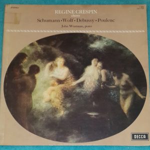 Regine Crespin – Recital Schumann , Wolf , Debussy , Poulenc Decca 7.005  LP