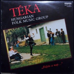 TEKA – Hungarian Folk Music Group – feljon a nap LP Hungary world music + lyrics