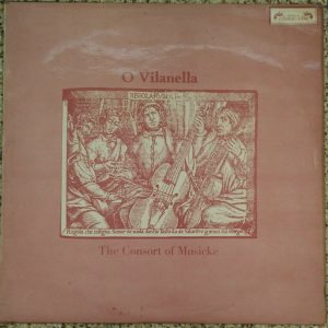 The Consort Of Musicke ‎- O Vilanella L’Oiseau-Lyre  SOL 334 lp EX