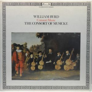 The Consort Of Musicke – William Byrd : Consort Music LP L’Oiseau-Lyre DSLO 599