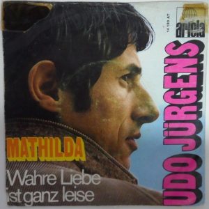 Udo Jurgens – Mathilda  Wahre Liebe ist ganz leise 7″ German schlager pop 1968