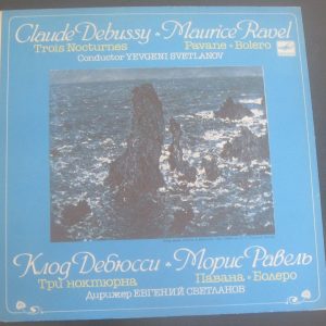 Debussy – Trois Nocturnes Ravel – Pavane , Bolero Svetlanov MELODIYA C0869 LP EX