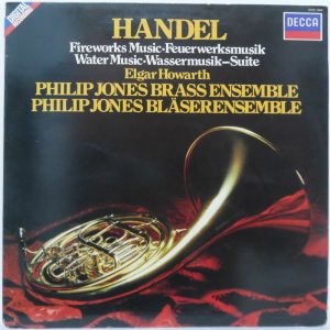 Handel – Fireworks / Water Music Elgar Howarth Phlip Jones Brass Ensemble DECCA