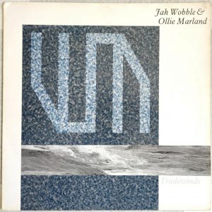 Jah Wobble & Ollie Marland – Tradewinds LP 12″ 1986 New Wave Experimental Rock