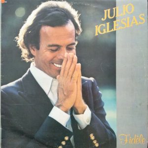 Julio Iglesias – Fidele LP 1981 CBS 85066 Latin Pop Ballad Israel Press + lyrics