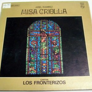 LOS FRONTERIZOS – Ariel Ramirez – MISA CRIOLLA Jaime Torres LP Phillips 85512