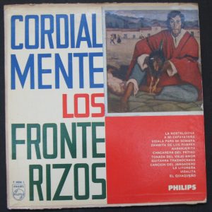 LOS FRONTERIZOS – CORDIALMENTE   Argentine folk Philips lp