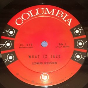 Leonard Bernstein – What Is Jazz Columbia CL 919 6-Eye LP
