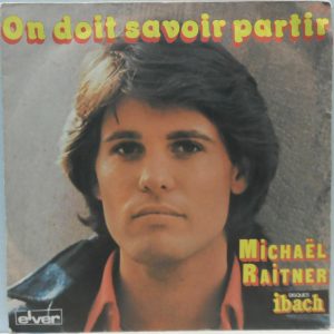 Michaël Raitner – On Doit Savoir Partir / C’Etait La Grange Aux Loups 7″ Chanson