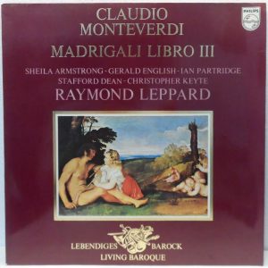 Raymond Leppard Monteverdi – Madrigali Libro III LP Philips Living Baroque