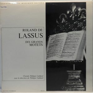 Roland De Lassus – Dix Grands Motets A Cappella LP Chorale Philippe Caillard