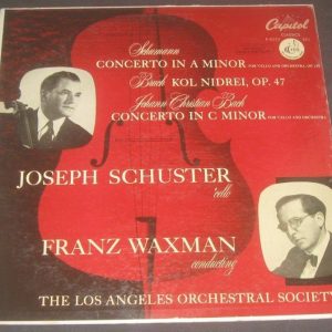 SCHUSTER / WAXMAN – SCHUMANN BRUCH BACH Cello -CAPITOL P 8232 FDS USA LP