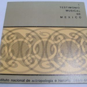 TESTIMONIO MUSICAL DE MEXICO LP rare world music mexican folk INAH 1 gatefold