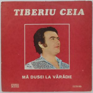 Tiberiu Ceia – Mă Dusei La Vărădie LP Romania Folk Electrecord