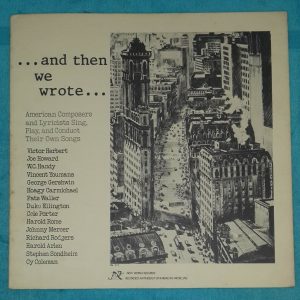And Then We Wrote… – American Composers & Lyricists LP NW 272  Jazz, Pop