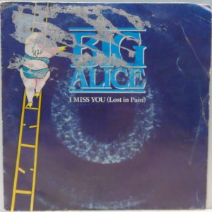 Big Alice – I Miss You (Lost In Pain) / Hot Games 7″ Disco Electronic 1983 CBS