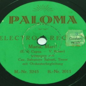 Cav. Salvatore Salvati – Canta Pe’me  Maria, Mari! 78 RPM Vocal PALOMA 3246
