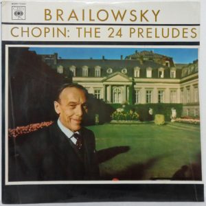 Chopin – The 24 Preludes – Alexander Brailowsky CBS Mono 72329 Piano Solo