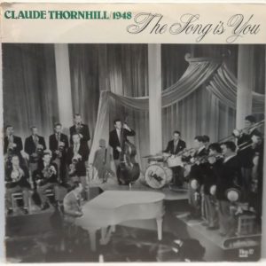 Claude Thornhill And His Orchestra ‎- 1948 – The Song Is You LP Jazz Swing 1980