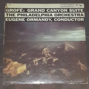 Grofe – Grand Canyon Suite Ormandy ‎ Columbia ‎6 Eye ML 5286 lp